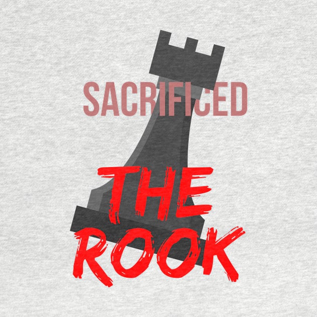 and he sacrificed... THE ROOK by k4k7uz